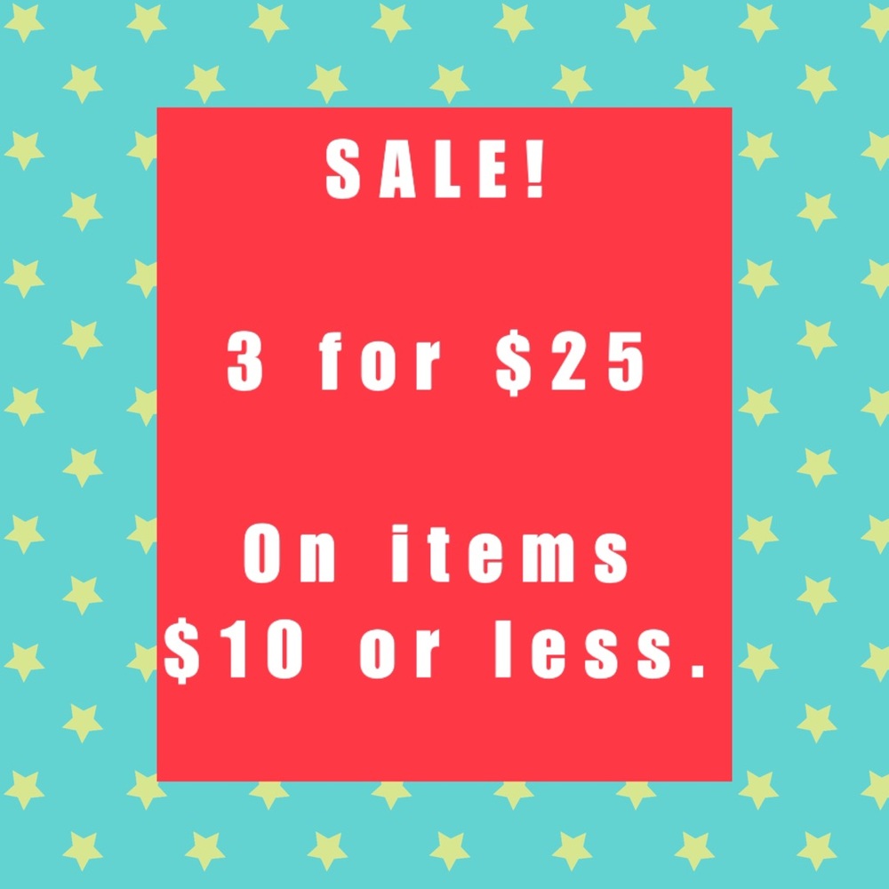 SALE: 3/$25 - Bundle 3 items for $25 on items marked $10 or less!